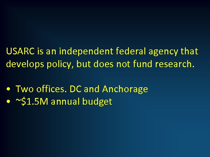 USARC is an independent federal agency that develops policy, but does not fund research.