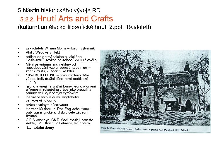 5. Nástin historického vývoje RD 5. 2. 2. Hnutí Arts and Crafts (kulturní, umělecko