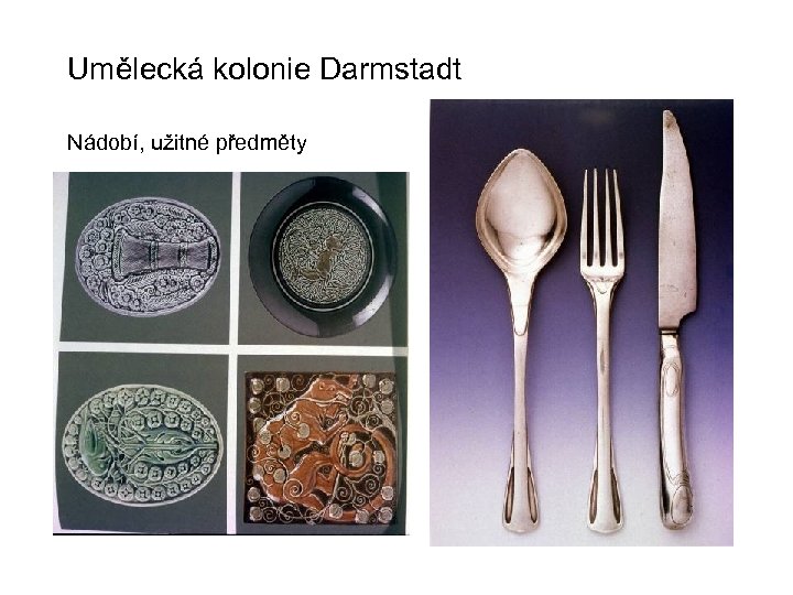 Umělecká kolonie Darmstadt Nádobí, užitné předměty 