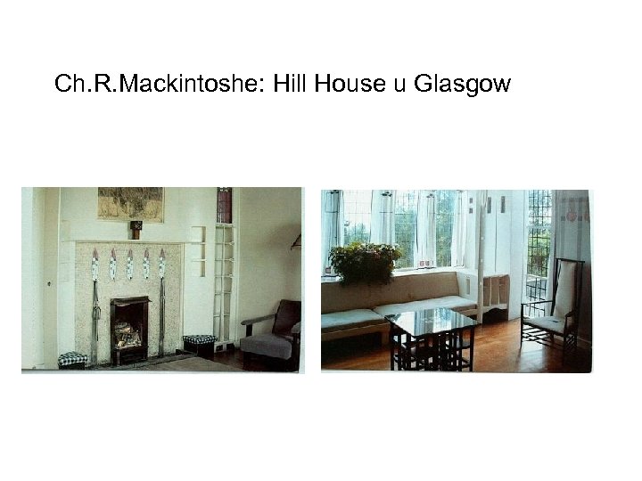 Ch. R. Mackintoshe: Hill House u Glasgow 
