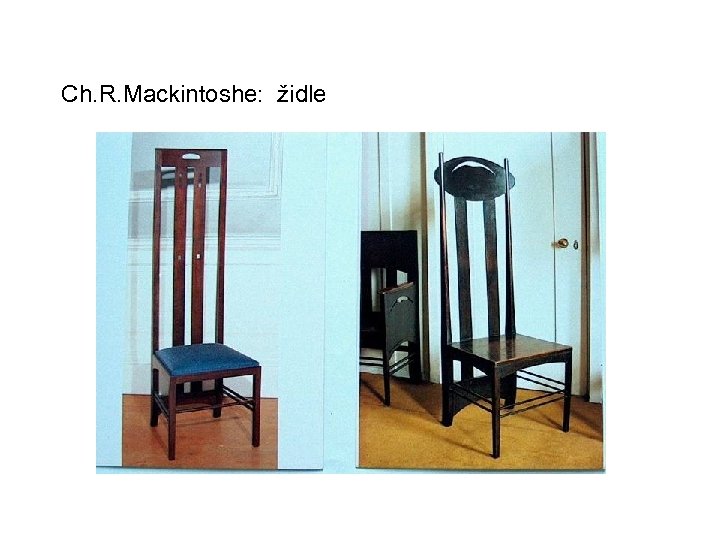 Ch. R. Mackintoshe: židle 