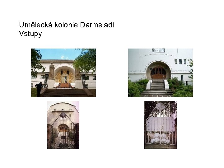 Umělecká kolonie Darmstadt Vstupy 