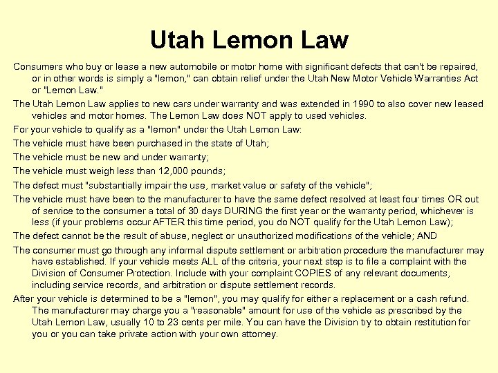 Utah Lemon Law Consumers who buy or lease a new automobile or motor home
