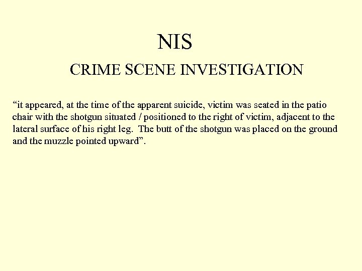 NIS CRIME SCENE INVESTIGATION “it appeared, at the time of the apparent suicide, victim