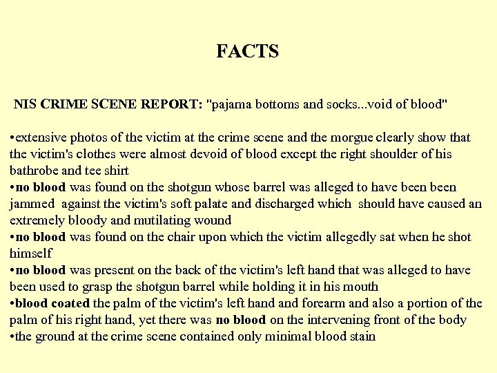 FACTS NIS CRIME SCENE REPORT: "pajama bottoms and socks. . . void of blood"