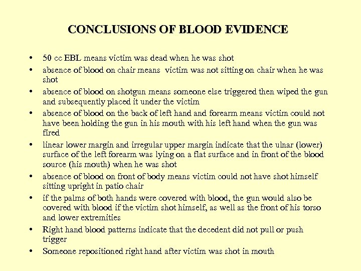 CONCLUSIONS OF BLOOD EVIDENCE • • • 50 cc EBL means victim was dead