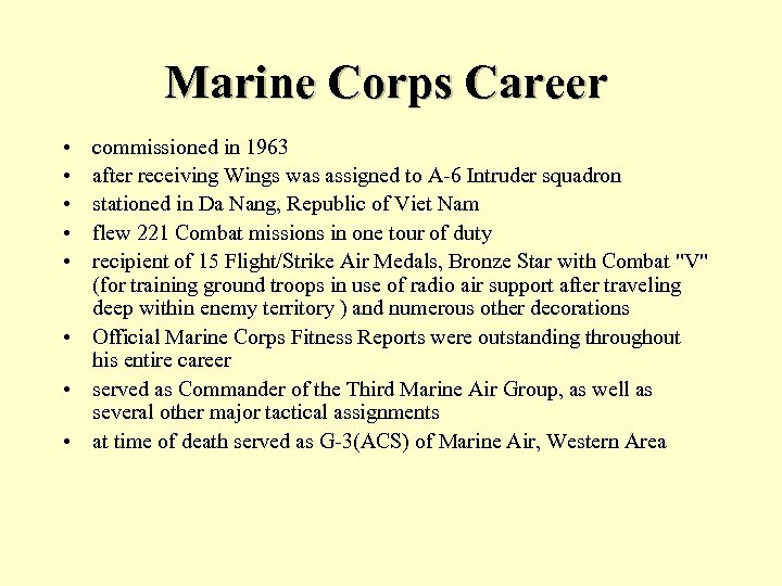 Marine Corps Career • • • commissioned in 1963 after receiving Wings was assigned