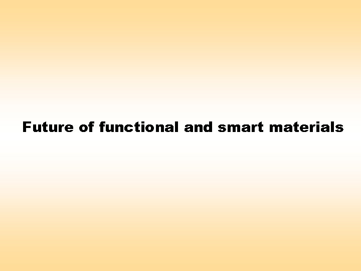 Future of functional and smart materials 