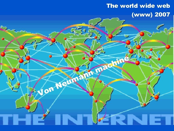 The world wide web (www) 2007 ma nn ma eu n. N Vo ine