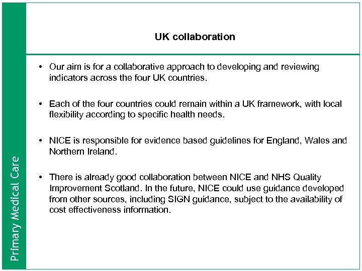 UK collaboration • Our aim is for a collaborative approach to developing and reviewing