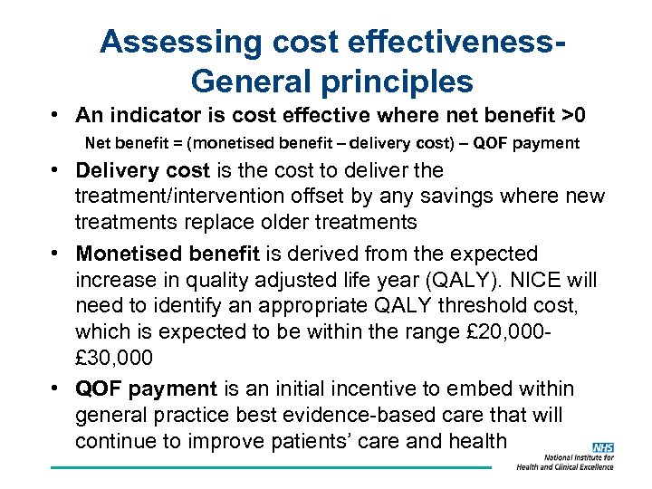 Assessing cost effectiveness. General principles • An indicator is cost effective where net benefit