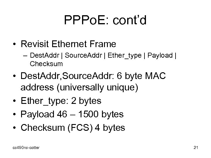 PPPo. E: cont’d • Revisit Ethernet Frame – Dest. Addr | Source. Addr |