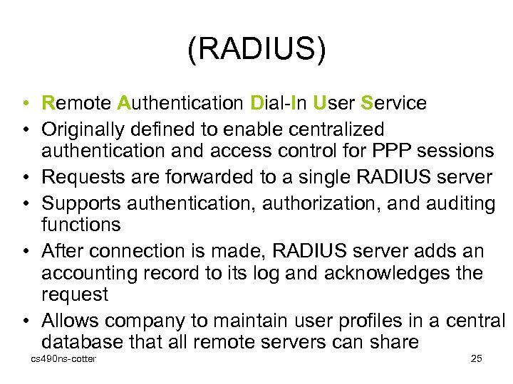 (RADIUS) • Remote Authentication Dial-In User Service • Originally defined to enable centralized authentication