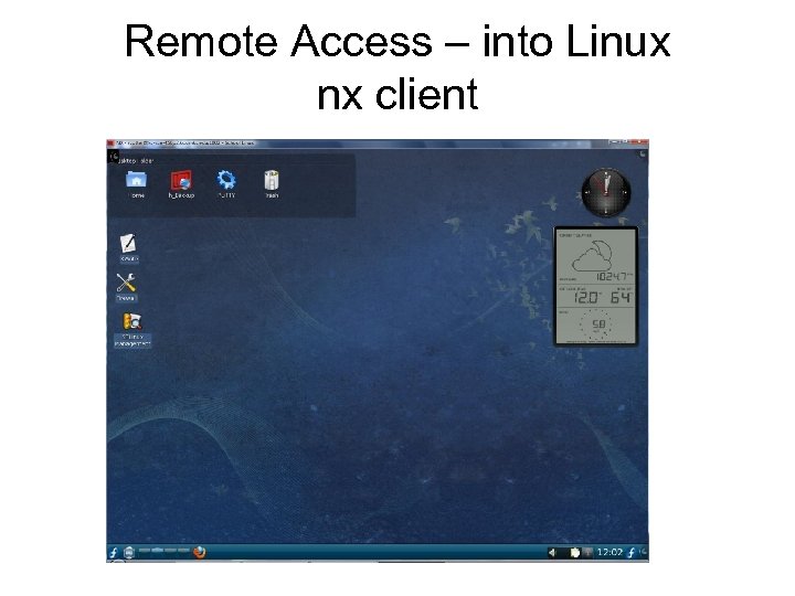 Remote Access – into Linux nx client 