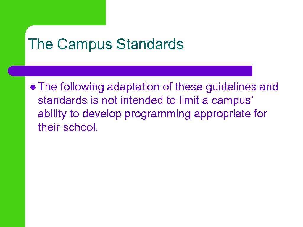The Campus Standards l The following adaptation of these guidelines and standards is not