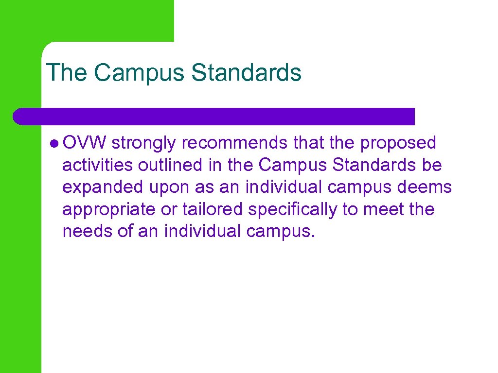 The Campus Standards l OVW strongly recommends that the proposed activities outlined in the