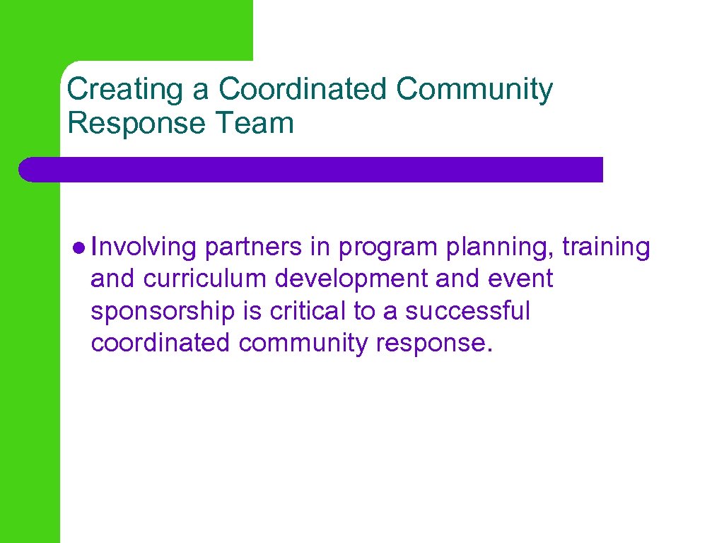 Creating a Coordinated Community Response Team l Involving partners in program planning, training and