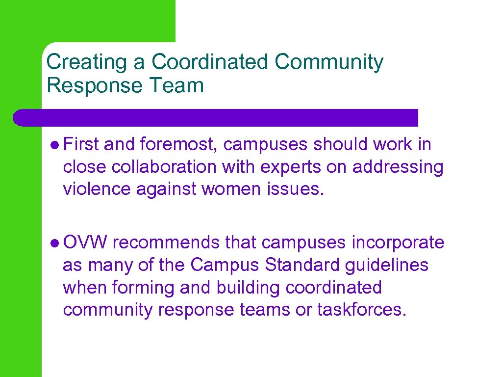 Creating a Coordinated Community Response Team l First and foremost, campuses should work in