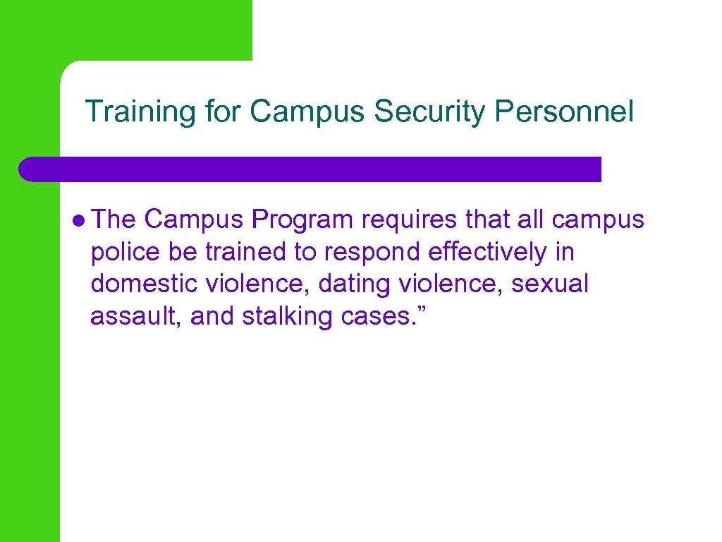 Training for Campus Security Personnel l The Campus Program requires that all campus police