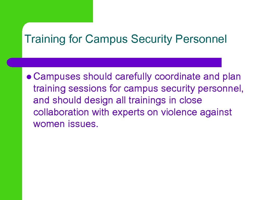 Training for Campus Security Personnel l Campuses should carefully coordinate and plan training sessions