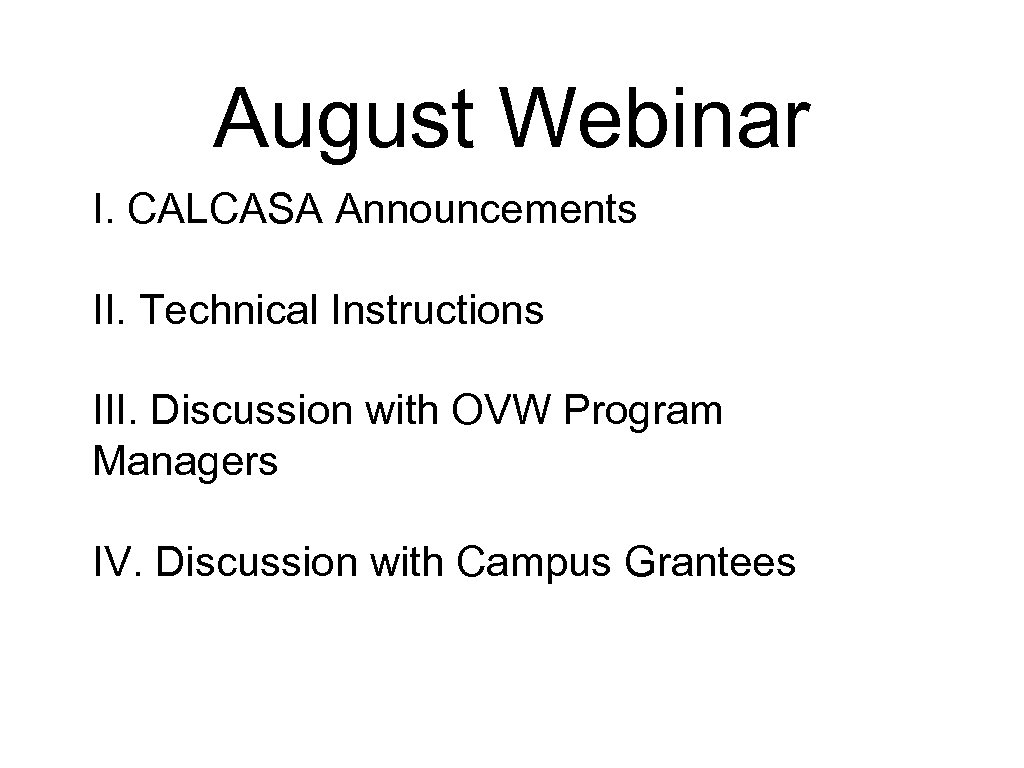 August Webinar I. CALCASA Announcements II. Technical Instructions III. Discussion with OVW Program Managers