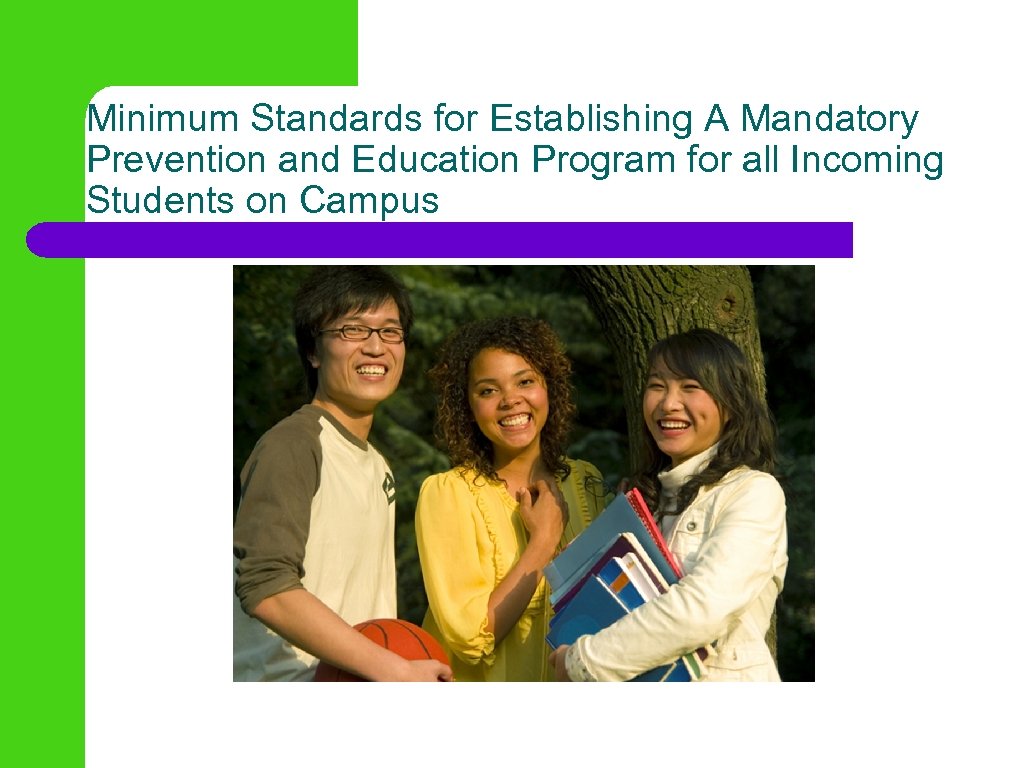 Minimum Standards for Establishing A Mandatory Prevention and Education Program for all Incoming Students