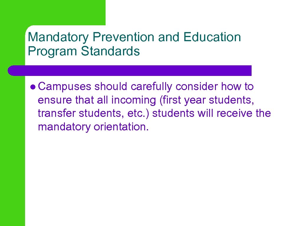 Mandatory Prevention and Education Program Standards l Campuses should carefully consider how to ensure