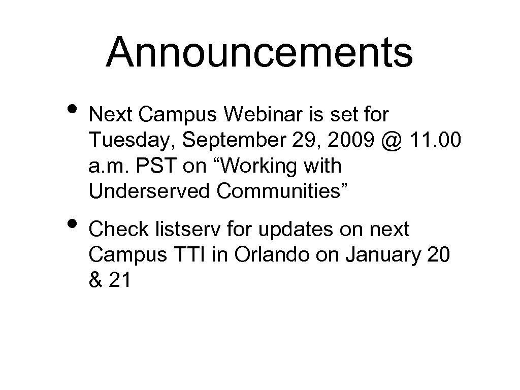 Announcements • Next Campus Webinar is set for Tuesday, September 29, 2009 @ 11.