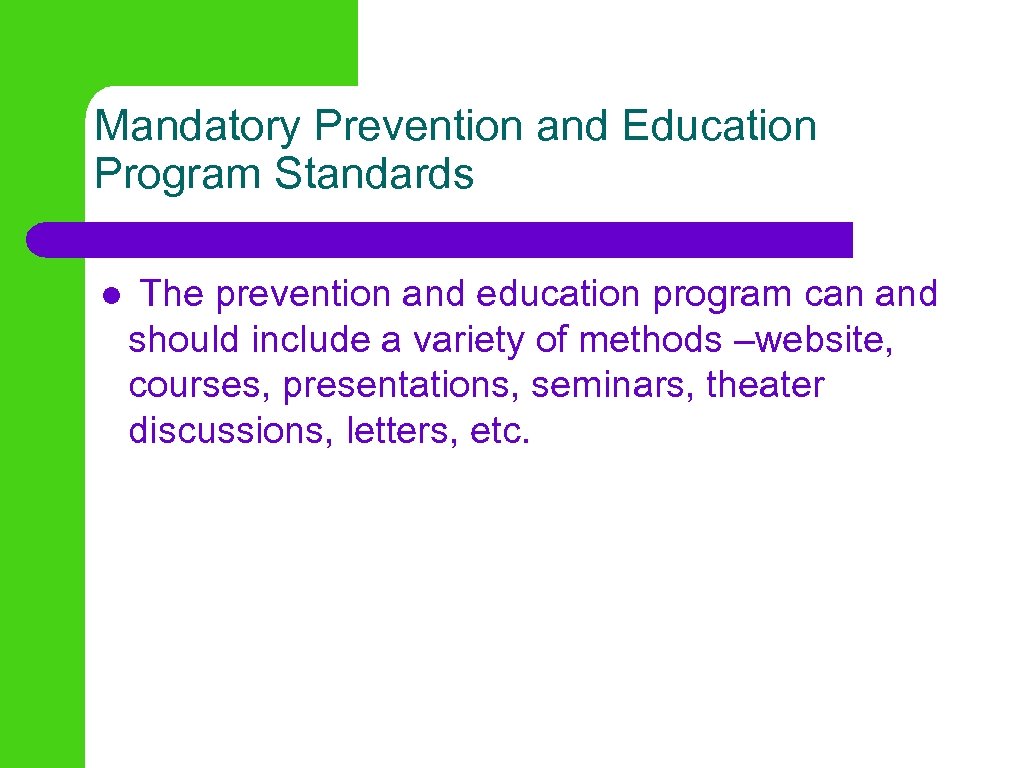 Mandatory Prevention and Education Program Standards l The prevention and education program can and
