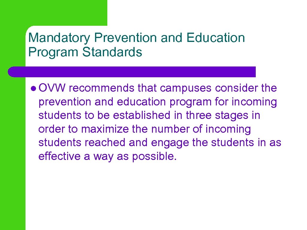 Mandatory Prevention and Education Program Standards l OVW recommends that campuses consider the prevention