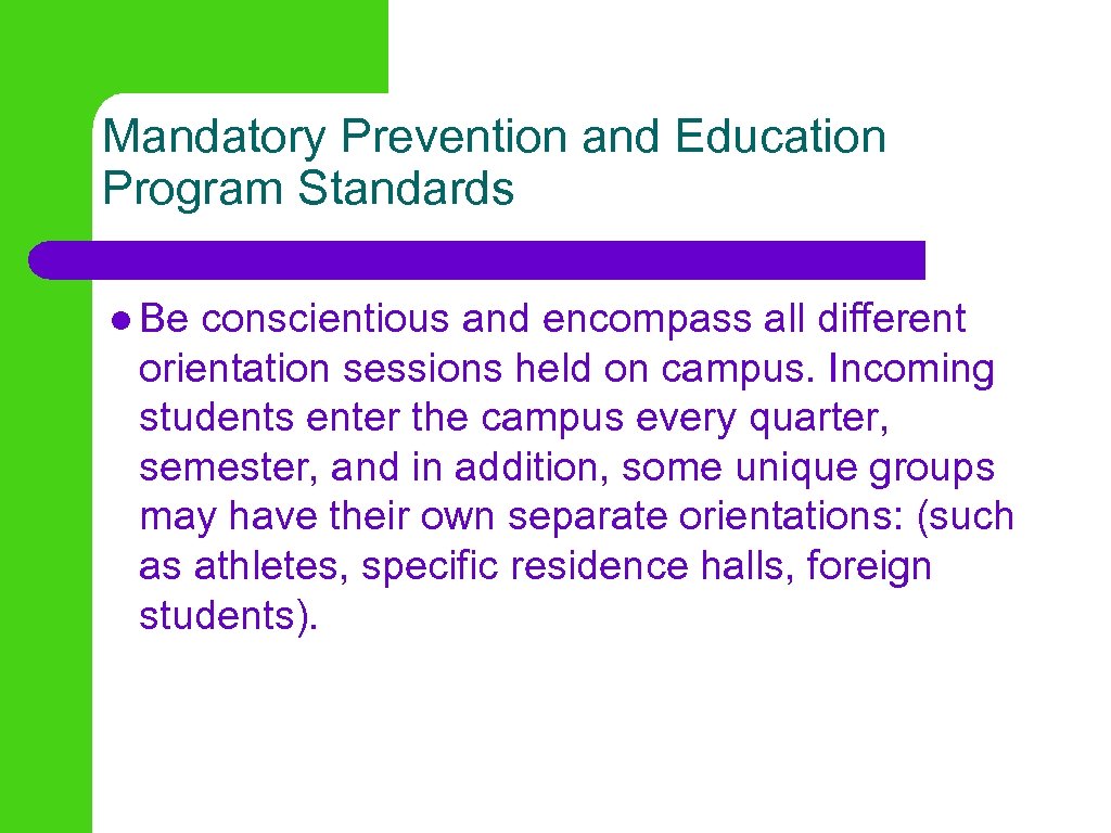 Mandatory Prevention and Education Program Standards l Be conscientious and encompass all different orientation