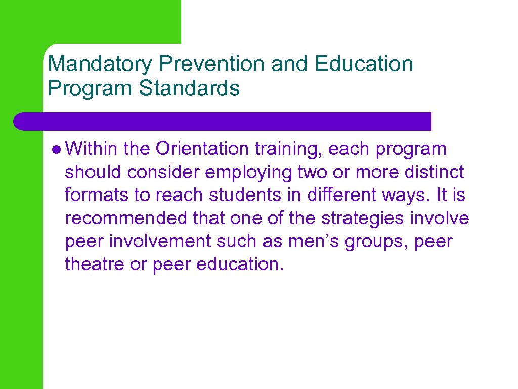 Mandatory Prevention and Education Program Standards l Within the Orientation training, each program should