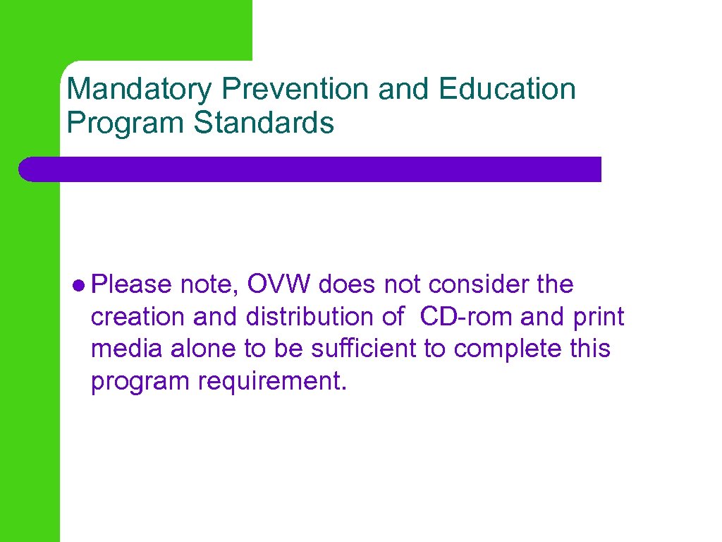 Mandatory Prevention and Education Program Standards l Please note, OVW does not consider the
