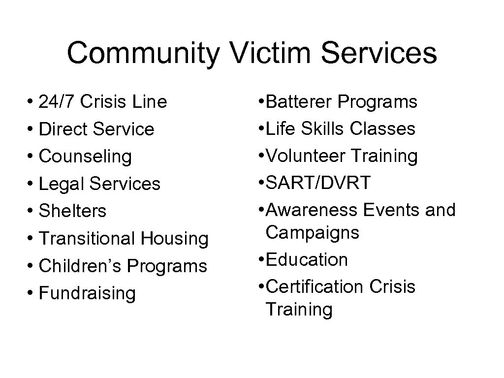 Community Victim Services • 24/7 Crisis Line • Direct Service • Counseling • Legal