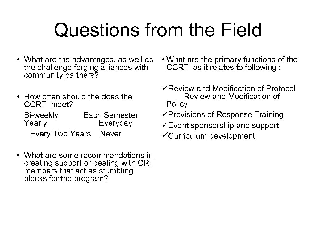 Questions from the Field • What are the advantages, as well as the challenge
