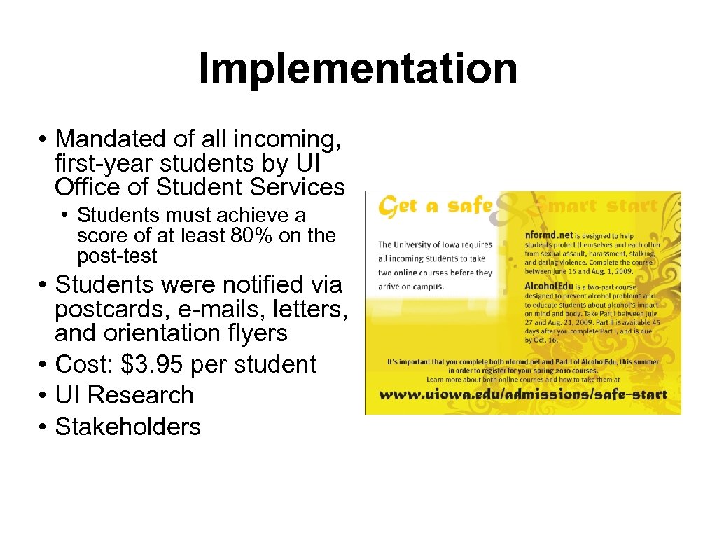 Implementation • Mandated of all incoming, first-year students by UI Office of Student Services