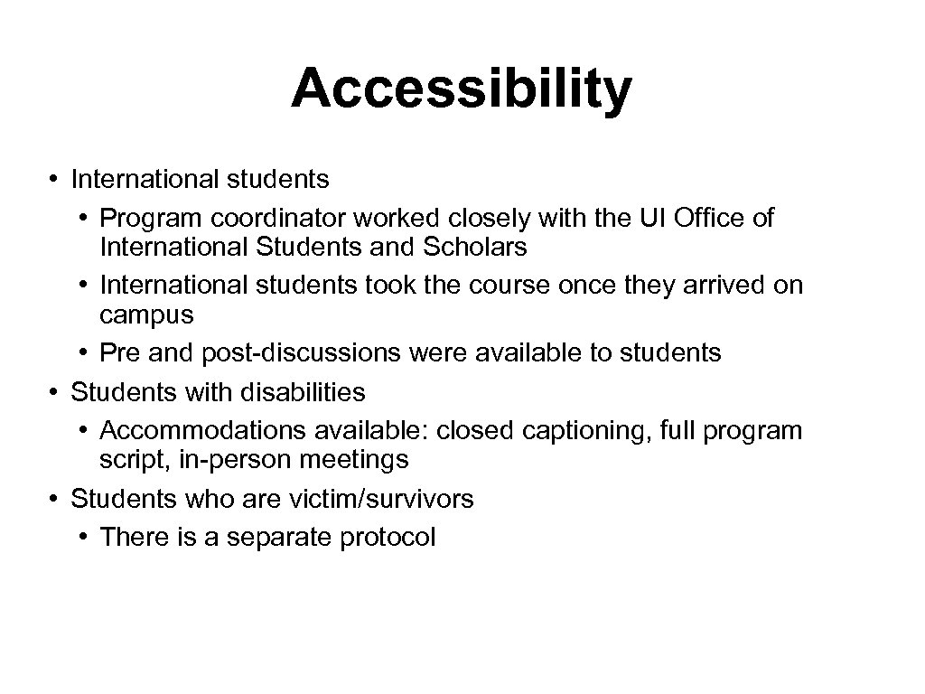 Accessibility • International students • Program coordinator worked closely with the UI Office of