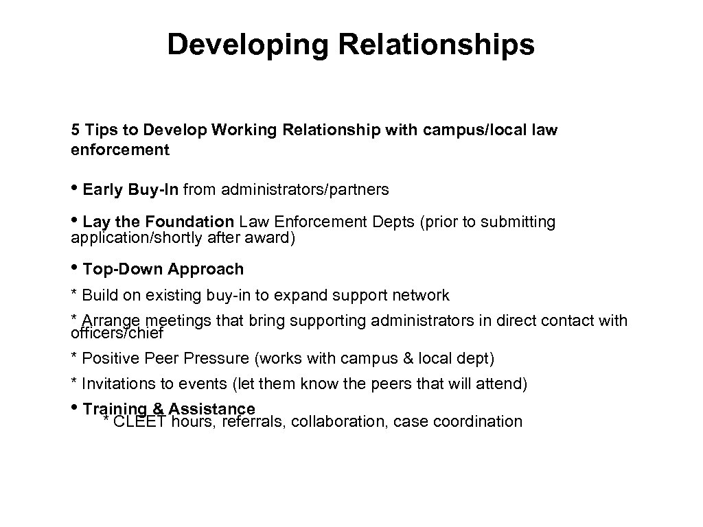 Developing Relationships 5 Tips to Develop Working Relationship with campus/local law enforcement • Early