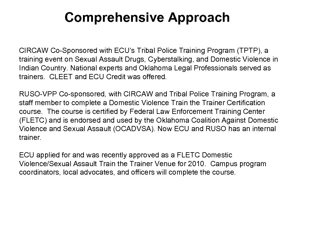Comprehensive Approach CIRCAW Co-Sponsored with ECU’s Tribal Police Training Program (TPTP), a training event