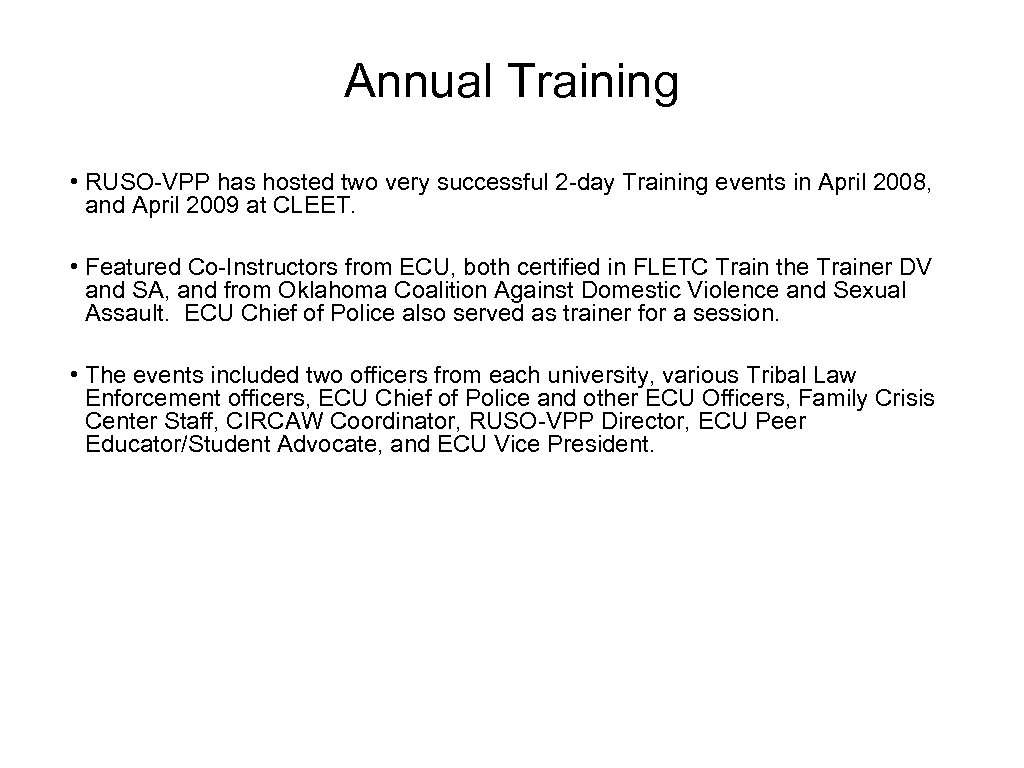 Annual Training • RUSO-VPP has hosted two very successful 2 -day Training events in