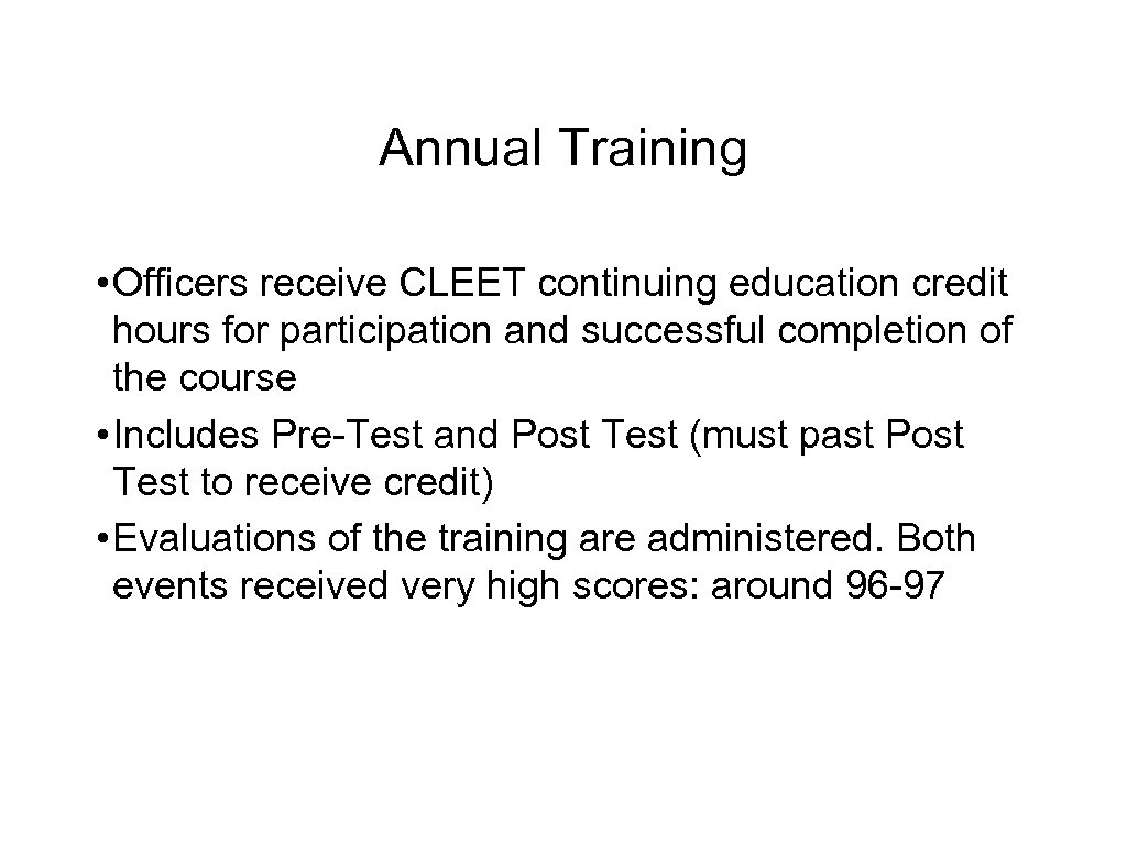 Annual Training • Officers receive CLEET continuing education credit hours for participation and successful