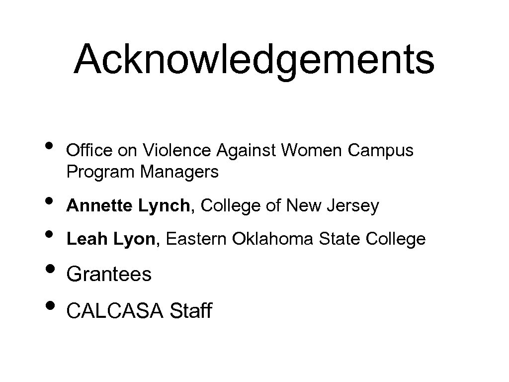 Acknowledgements • • • Office on Violence Against Women Campus Program Managers Annette Lynch,