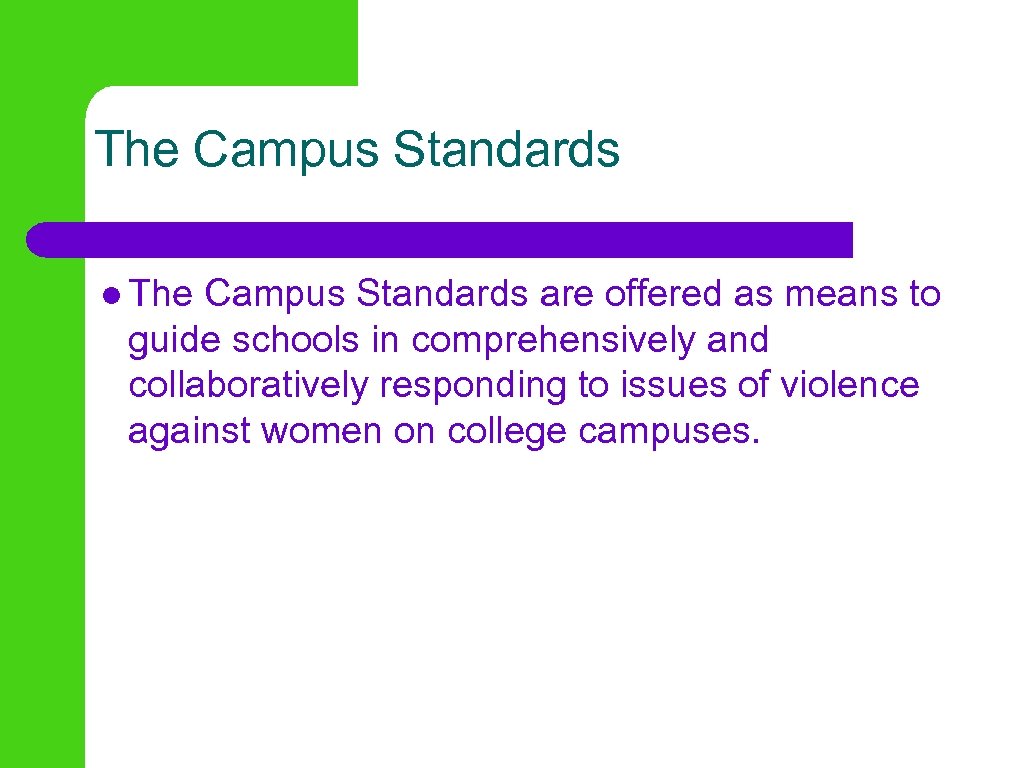 The Campus Standards l The Campus Standards are offered as means to guide schools