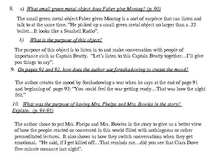 8. a) What small green metal object does Faber give Montag? (p. 90) The