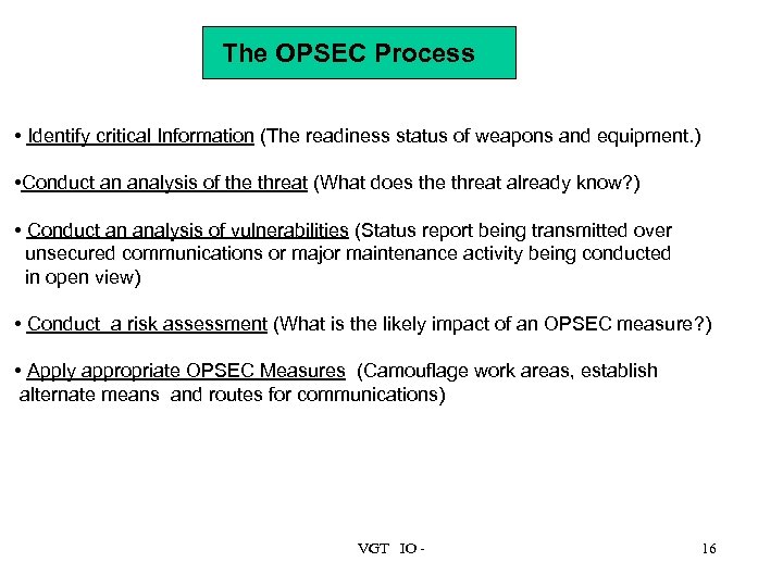 The OPSEC Process • Identify critical Information (The readiness status of weapons and equipment.