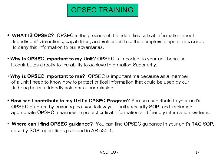 OPSEC TRAINING • WHAT IS OPSEC? OPSEC is the process of that identifies critical