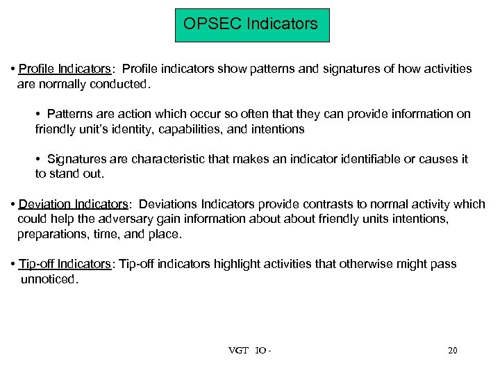 OPSEC Indicators • Profile Indicators: Profile indicators show patterns and signatures of how activities
