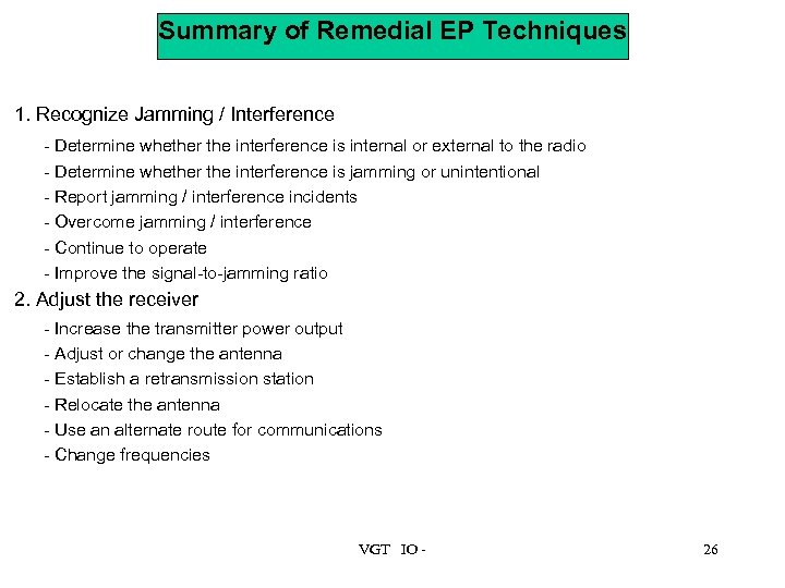 Summary of Remedial EP Techniques 1. Recognize Jamming / Interference - Determine whether the