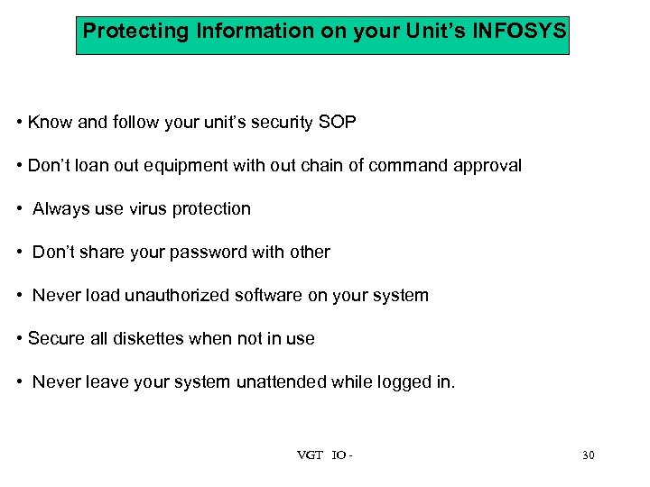 Protecting Information on your Unit’s INFOSYS • Know and follow your unit’s security SOP