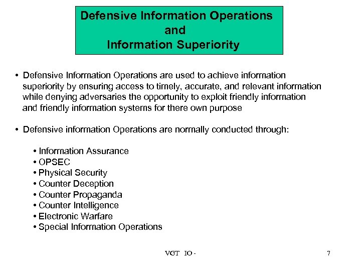 Defensive Information Operations and Information Superiority • Defensive Information Operations are used to achieve